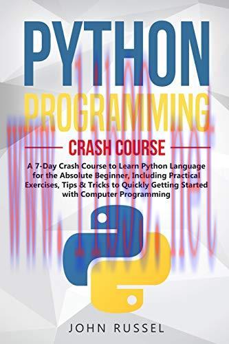 [FOX-Ebook]Python Programming: A 7-Day Crash Course to Learn Python Language for the Absolute B...