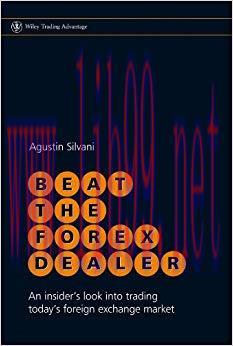 Beat the Forex Dealer: An Insider’s Look into Trading Today’s Foreign Exchange Market (Wiley Tr...