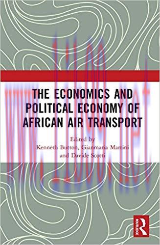 The Economics and Political Economy of African Air Transport 1st Edition,