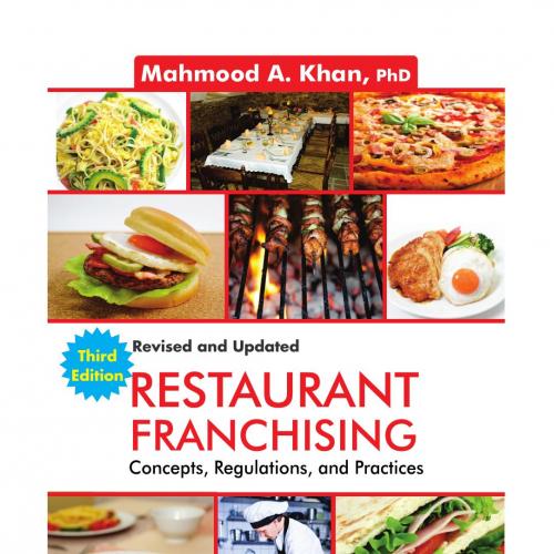 Restaurant Franchising_ Concepts, Regulations and Practices, Third Edition