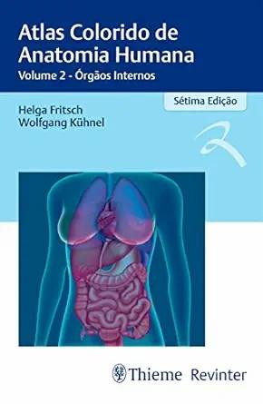 [AME]Atlas Colorido de Anatomia Humana: Volume 2 - &Oacute;rg&atilde;os Internos (Portuguese Edition) (EPUB)