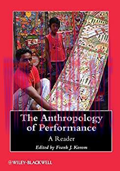 (PDF)The Anthropology of Performance: A Reader (Wiley Blackwell Anthologies in Social and Cultu...