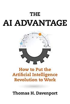The AI Advantage How to Put the Artificial Intelligence Revolution to Work