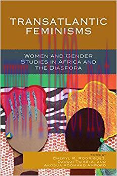 Transatlantic Feminisms: Women and Gender Studies in Africa and the Diaspora Reprint Edition,