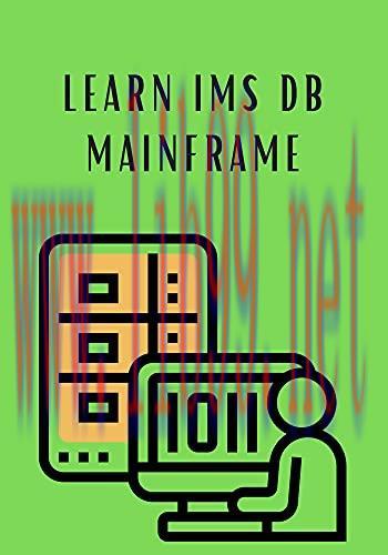 [FOX-Ebook]Learn IMS DB MainFrame: designed for software programmers who are interested in unde...