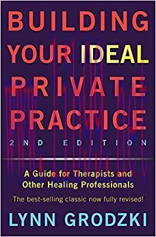 (PDF)Building Your Ideal Private Practice: A Guide for Therapists and Other Healing Professiona...