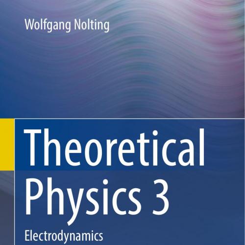 Theoretical Physics 3_ Electrodynamics - Wei Zhi