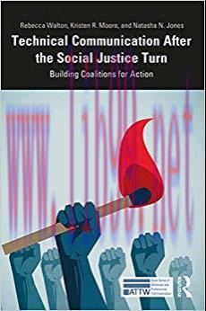 Technical Communication After the Social Justice Turn: Building Coalitions for Action (ATTW Ser...