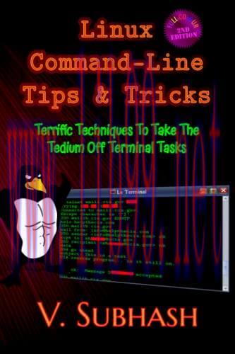 [FOX-Ebook]Linux Command-Line Tips & Tricks: Terrific Techniques To Take The Tedium Off Termina...