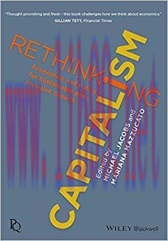 Rethinking Capitalism: Economics and Policy for Sustainable and Inclusive Growth (Political Qua...