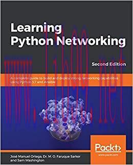 Learning Python Networking: A complete guide to build and deploy strong networking capabilities...