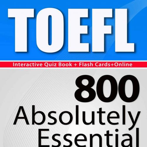TOEFL Interactive Quiz Book _ Online _ Flash Cards_800 Absolutes_ADVANCED. A powerful method to...