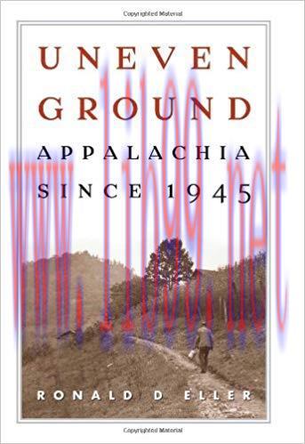 Uneven Ground: Appalachia since 1945