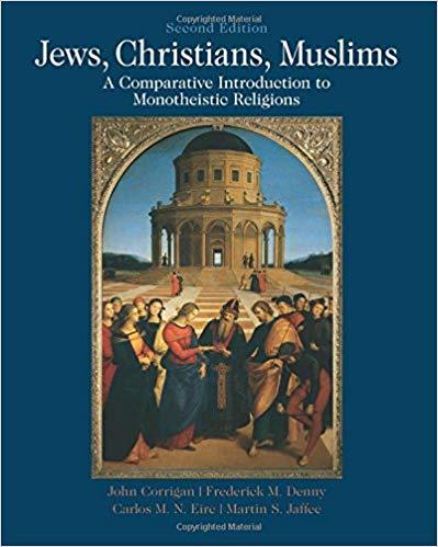 Jews, Christians, Muslims A Comparative Introduction to Monotheistic Religions 2nd Edition