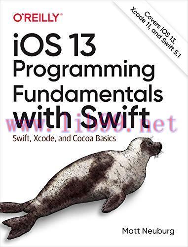 [FOX-Ebook]iOS 13 Programming Fundamentals with Swift: Swift, Xcode, and Cocoa Basics
