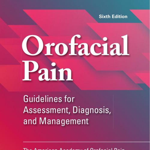 Orofacial Pain_ Guidelines for Assessment, Diagnosis, and Management 6th - Wei Zhi