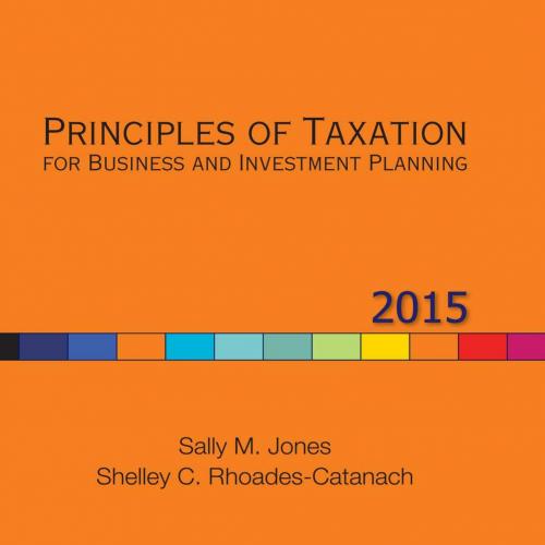Principles of Taxation for Business and Investment Planning 2015