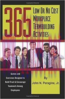 (PDF)365 Low or No Cost Workplace Teambuilding Activities: Games and Exercises Designed to Buil...