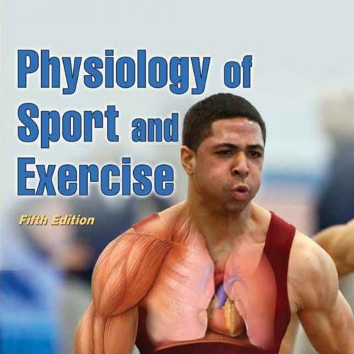 Physiology of Sport and Exercise,5th edition