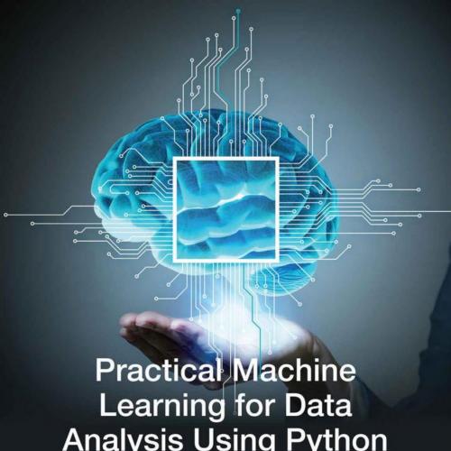 Academic Press Practical Machine Learning for Data Analysis Using Python 0128213795