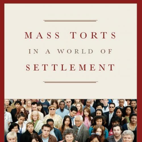 Mass Torts in a World of Settlement - Wei Zhi