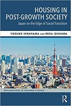(PDF)Housing in Post-Growth Society Japan on the Edge of Social Transition (Explorations in Hou...
