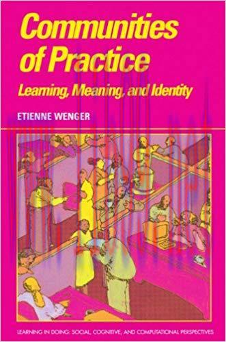 Communities of Practice: Learning, Meaning, and Identity (Learning in Doing: Social, Cognitive ...