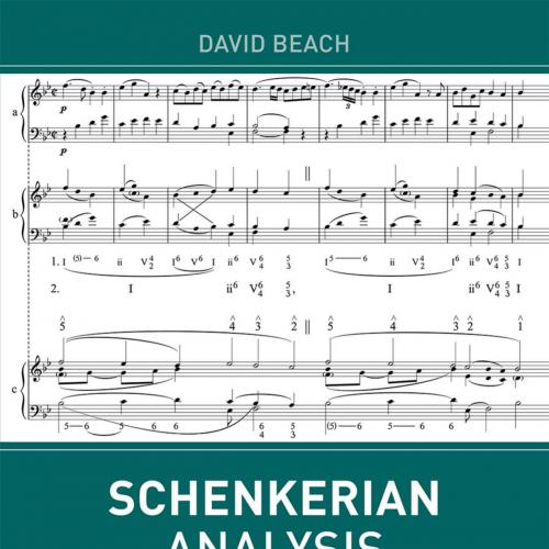 Schenkerian Analysis Perspectives on Phrase Rhythm, Motive and Form - David Beach