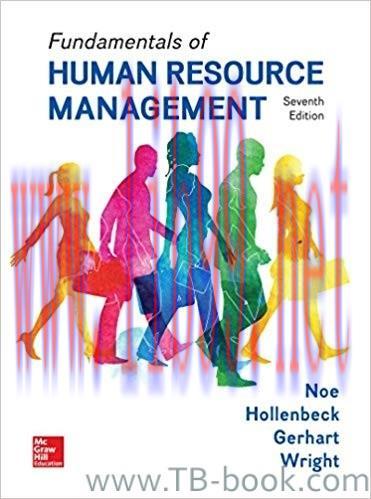 Fundamentals of Human Resource Management 7th Edition by Raymond Noe 答案