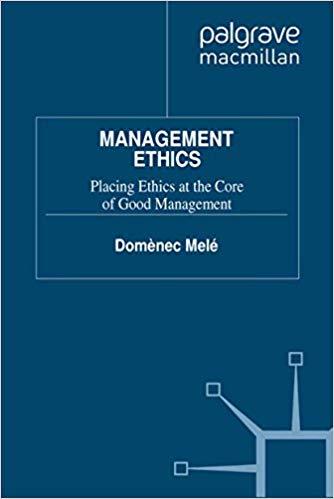 (PDF)Management Ethics Placing Ethics at the Core of Good Management (IESE Business Collection)...