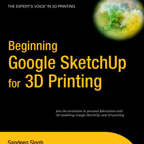 Beginning Google Sketchup for 3D Printing