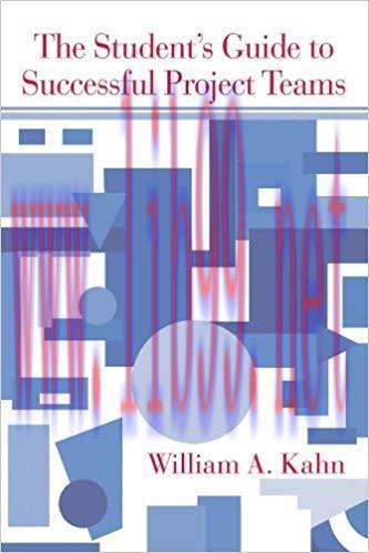 The Student&rsquo;s Guide to Successful Project Teams 1st Edition,