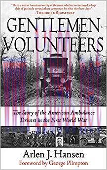 (PDF)Gentlemen Volunteers: The Story of the American Ambulance Drivers in the First World War 1...