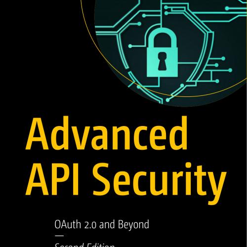 Advanced API Security, 2nd Edition