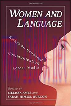 Women and Language: Essays on Gendered Communication Across Media 1st Edition,