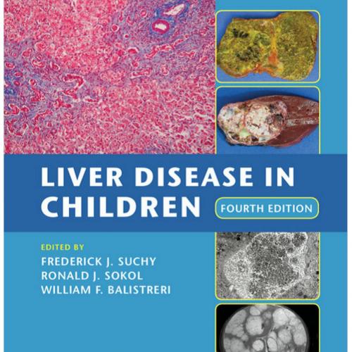 Liver Disease in Children 4th by Frederick J. Suchy, Ronald J. Sokol, William F. Balistreri