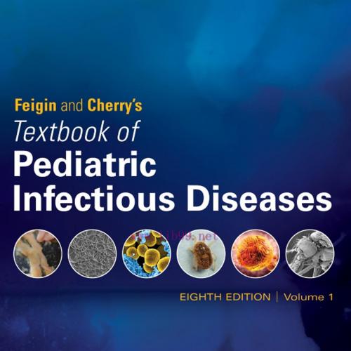 [AME]Feigin and Cherry&rsquo;s Textbook of Pediatric Infectious Diseases, 8th Edition (ePUB)