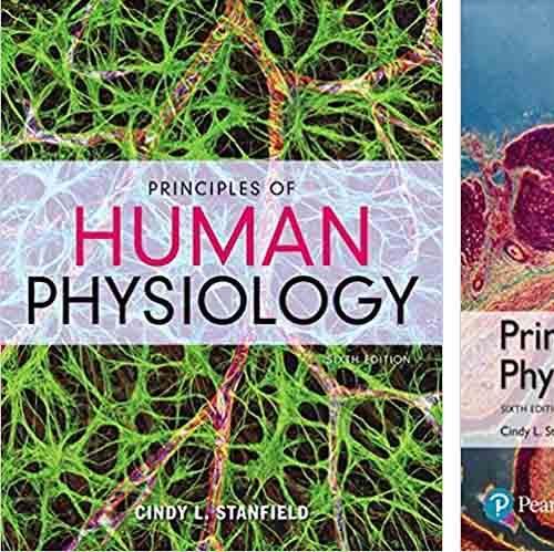 Principles of Human Physiology, 6th Edition [Cindy L. Stanfield] + Global Edn
