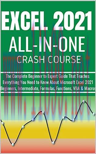 [FOX-Ebook]EXCEL 2021 ALL-IN-ONE: The Complete Beginner to Expert Guide That Teaches Everything...