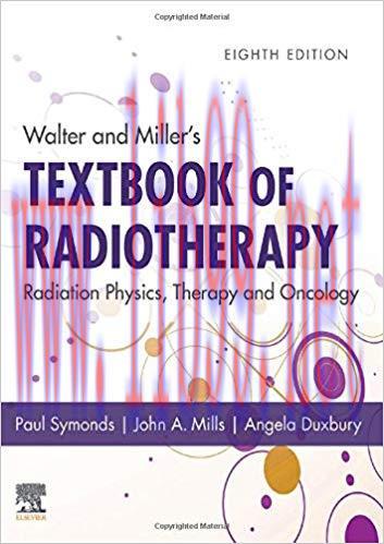 [AME]Walter and Miller&rsquo;s Textbook of Radiotherapy: Radiation Physics, Therapy and Oncology, 8ed...