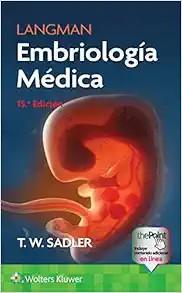 [AME]Langman. Embriolog&iacute;a M&eacute;dica (Spanish Edition), 15th Edition (Videos)