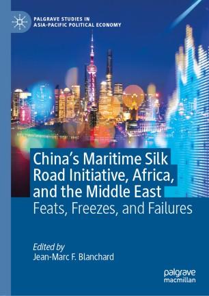 China&rsquo;s Maritime Silk Road Initiative, Africa, and the Middle East