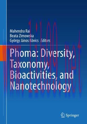 Phoma: Diversity, Taxonomy, Bioactivities, and Nanotechnology