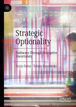 [PDF]Strategic Optionality: Pathways Through Disruptive Uncertainty