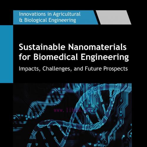 [AME]Sustainable Nanomaterials for Biomedical Engineering: Impacts, Challenges, and Future Pros...