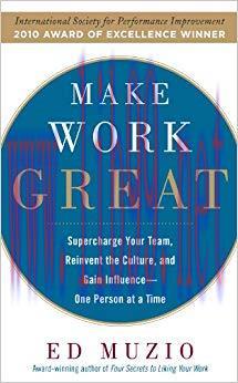 (PDF)Make Work Great: Super Charge Your Team, Reinvent the Culture, and Gain Influence One Pers...