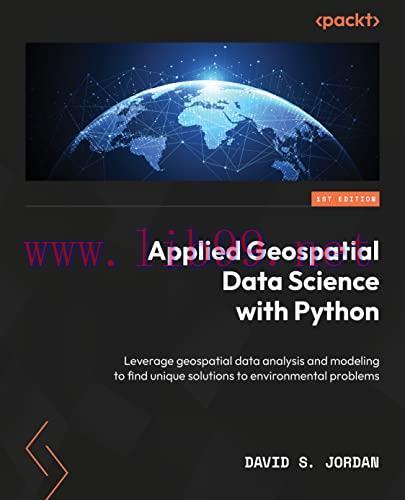 [FOX-Ebook]Applied Geospatial Data Science with Python: Leverage geospatial data analysis and m...