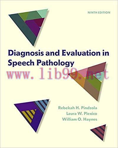 [PDF]Diagnosis and Evaluation in Speech Pathology 9e + 8e