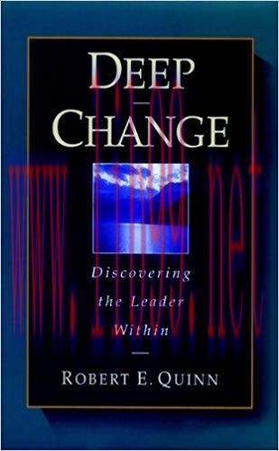 Deep Change: Discovering the Leader Within 1st Edition,