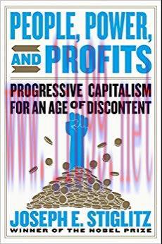 People, Power, and Profits: Progressive Capitalism for an Age of Discontent 1st Edition,